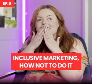 A woman is sitting at a desk wearing a floral dress with their hands covering their mouth, looking surprised. The text on the image reads, "EP. 8 INCLUSIVE MARKETING, HOW NOT TO DO IT." A microphone and potted plant are visible on the desk.